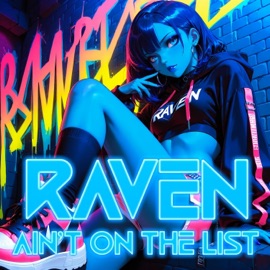 Ain't On The List (feat. Athena) Raven