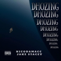 Dhozing (feat. Jake Stacey) - Single - NicoDaMacc