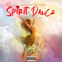 Spirit Dance (feat. VKP & Alabs) - Single - IThePreacher