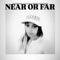 Near or far artwork