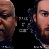 Make It Right - Single - T.K. Soul & Jake Carter