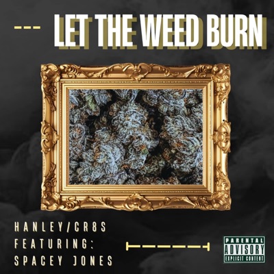 Let The Weed Burn (feat. Spacey Jones) - Single
