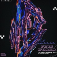 Leave This World - Single - 2inTheAM