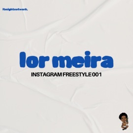 Lor Meira (Instagram Freestyle 001) itmightnotwork