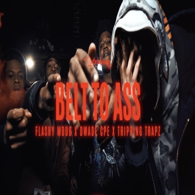 BELT TO ASS (feat. DWADE CPE & TRIPPIN TRAPZ) - Single