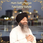 Hum Sukh Payeya Tan Sabhe Suhele (feat. Bhai Sarabjeet Singh Laddi)