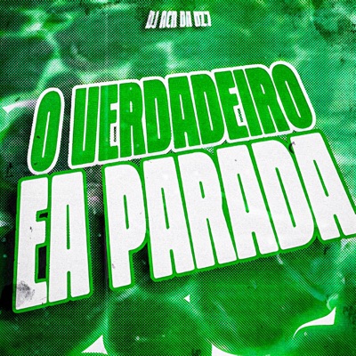 O VERDADEIRO E A PARADA - EP