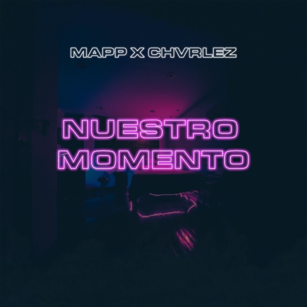 Nuestro Momento (feat. Chvrlez)