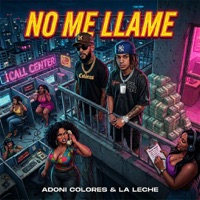 No Me Llame - Single - Adonis Colores & La Leche