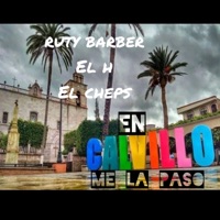 EN CALVILLO ME LA PASO (feat. El H & El Cheps) - Single - Ruty barber