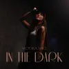 In The Dark