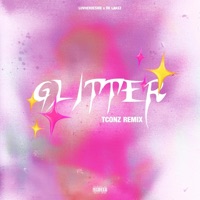 Glitter (TConz Remix) - Single - LUVHERDESIRE, Rk Lakez & TConz
