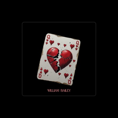 Listen to William Bailey, watch music videos, read bio, see tour dates & more!