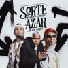 Sorte de Quem Ganhou, Azar de Quem Perdeu - Single