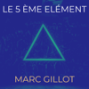 Le 5 ème Elément - EP - Marc Gillot