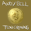 Ten Crowns (Expanded edition) - Andy Bell