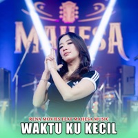 Waktu Ku Kecil (feat. Mahesa Music) - Single - Rena Movies