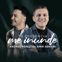 Tu Presencia Me Inunde (feat. Emir Sensini) - Single - Andres Perez