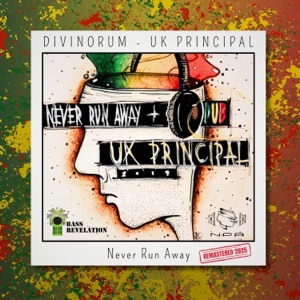 Never Run Away (Remastered 2025) [feat. Bass Revelation, Divinorum & Uk Principal] - Single