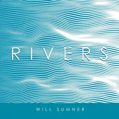 Listen to Rivers by Will Sumner