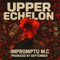 UPPER ECHELON (feat. IMPROMPTU MC) - Single - PROD.SEPTEMBER