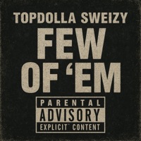 Few Of Em - Single - Topdolla Sweizy