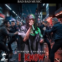 I Know - Single - Kiprich & bAd bAd