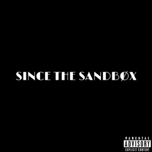 SINCE THE SANDBØX