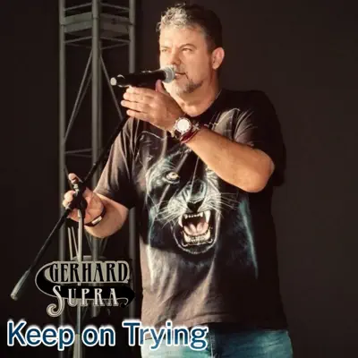 Listen to Keep on Trying - Single by Gerhard Supra