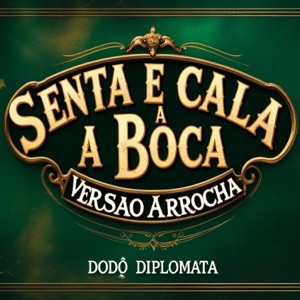 Senta e Cala a Boca (Versão Arrocha)