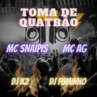 Toma de Quatrão - Single - MC Snaipis & Mc Ag
