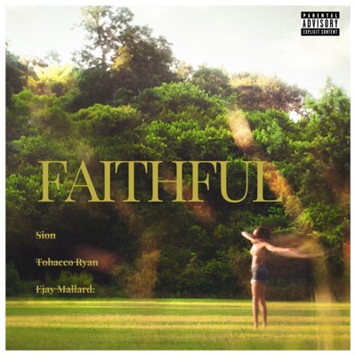 Faithful (feat. Tobacco Ryan & Ejay Mallard.) - Single