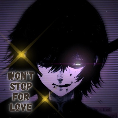 Won't Stop For Love - Single