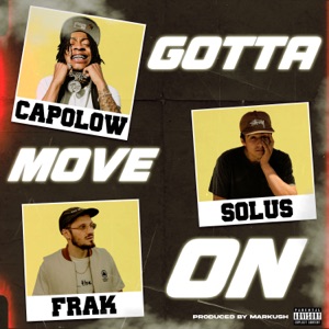 Gotta Move On (feat. Capolow & Frak)