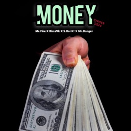 Money (feat. RimzVk, S.Boi & Mr.Banger) Mr Fire