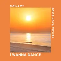 I Wanna Dance with Somebody (Who Loves Me) — Bossa Nova Covers, Mats & My
