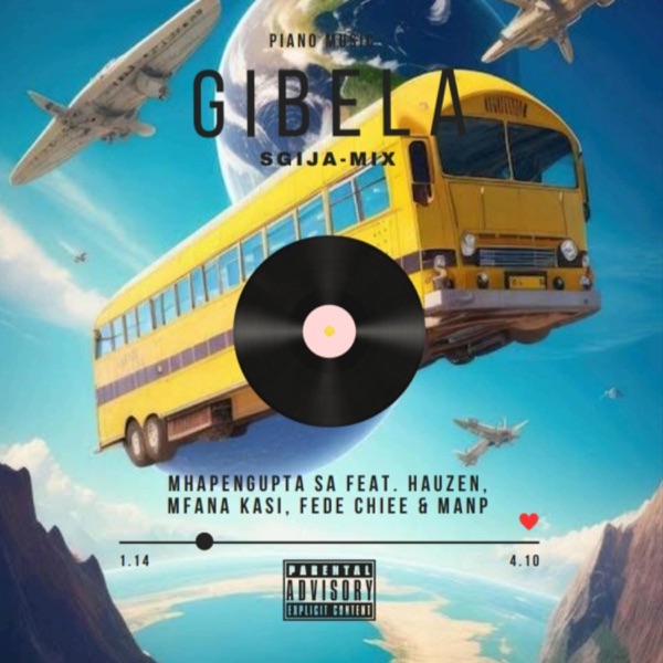 Gibela(SgijaMix) (feat. HauZen, Mfana Kasi, Fede chiee & ManP)