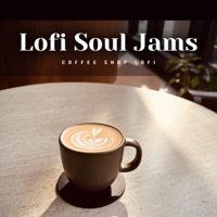 Lofi Soul Jams - Coffee Shop Lofi