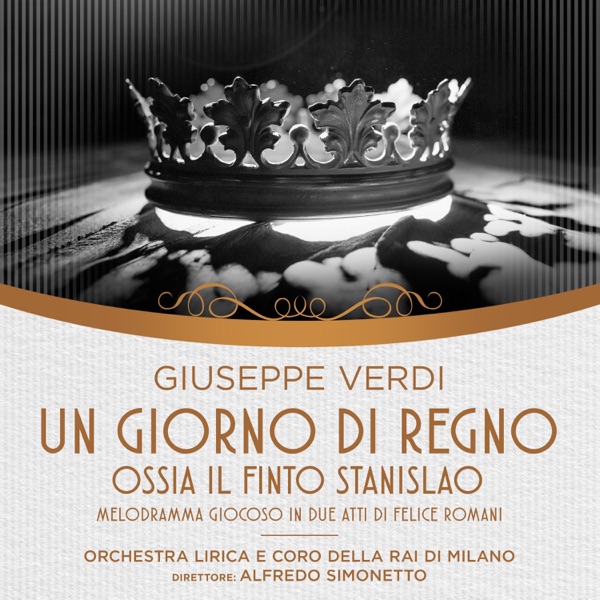 Giuseppe Verdi: Un Giorno di Regno, Ossia Il Finto Stanislao (1 Remastered Version)