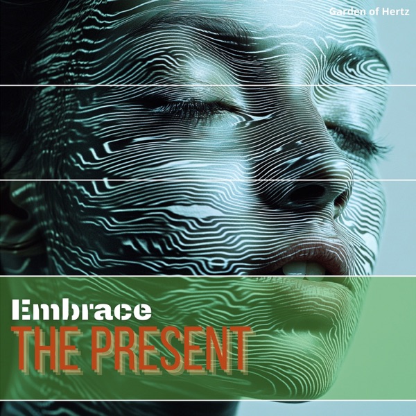 Embrace the Present, Transcend the Past