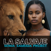 LA SALVAJE - SENDA SAGRADA PROJECT