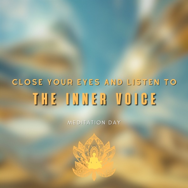 Close Your Eyes and Listen to the Inner Voice - 14 Zen Tracks of Blissful Sounds