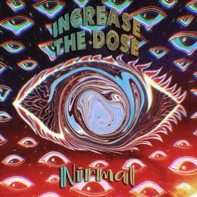 Listen to INCREASE THE DOSE - Single by Nirmal