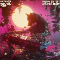 Dreams Distort and Fall Apart - Golfwagen Wolf