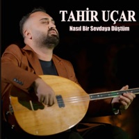 Nasıl Bir Sevdaya Düştüm - Single - Tahir Uçar