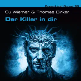 Dreamland Grusel, Folge 85: Der Killer in dir (ungekürzt)