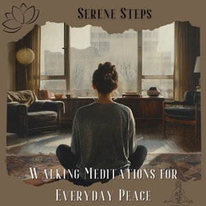 Serene Steps: Walking Meditations for Everyday Peace