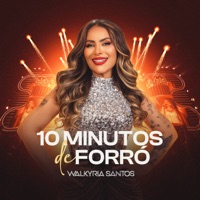 10 Minutos de Forró - EP - Walkyria Santos