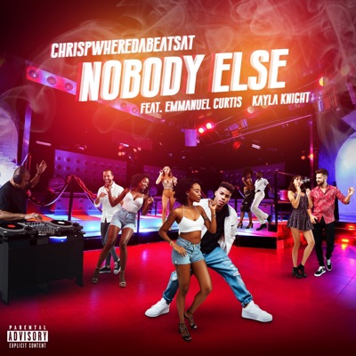 Nobody Else (feat. Emmanuel Curtis & Kayla Knight) - Single