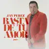 Jay Pérez - Basta de Tu Amor